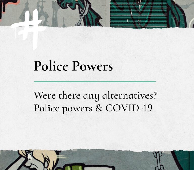 Were there any alternatives? Police powers and COVID-19