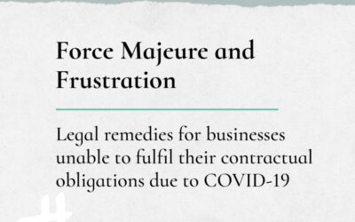 Force Majeure and Frustration: legal remedies for businesses unable to fulfil their contractual obligations due to COVID-19