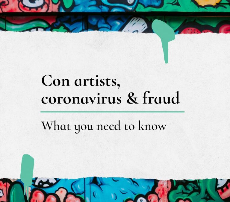 Con artists, coronavirus and fraud: What you need to know