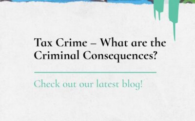 Tax Crime – What are the Criminal Consequences?