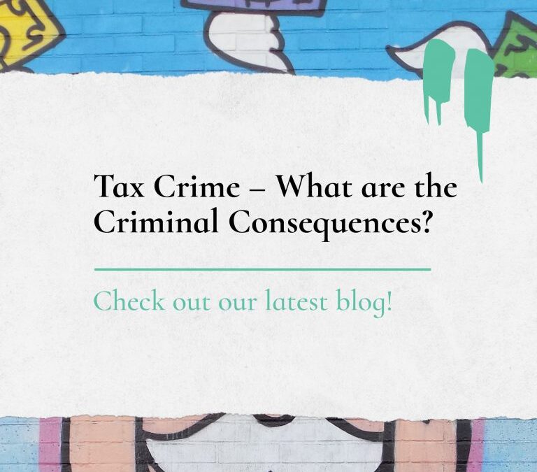 Tax Crime – What are the Criminal Consequences?