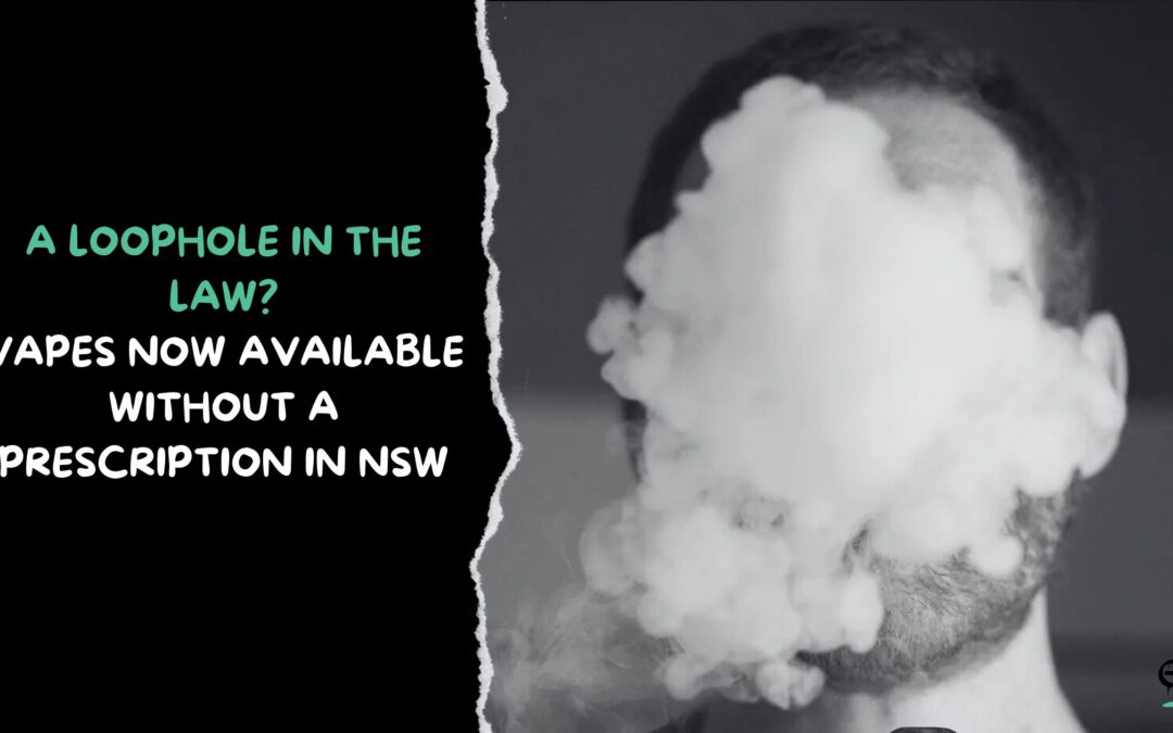 A Loophole in the Law? Vapes Now Available Without a Prescription in NSW