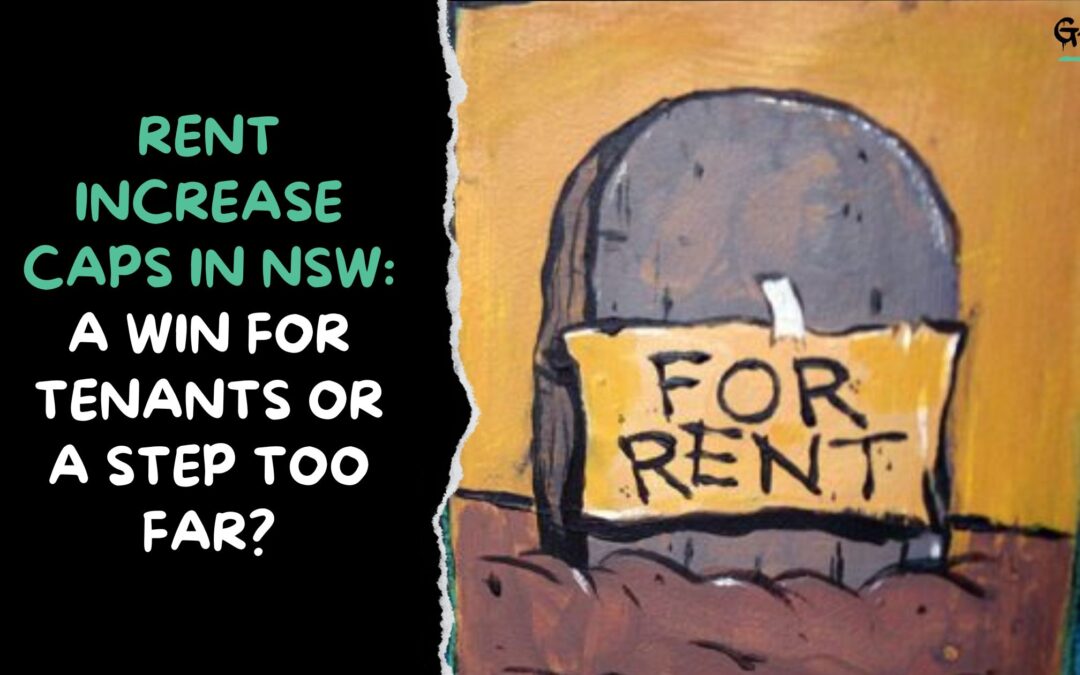 Rent Increase Caps in NSW: A Win for Tenants or a Step Too Far?