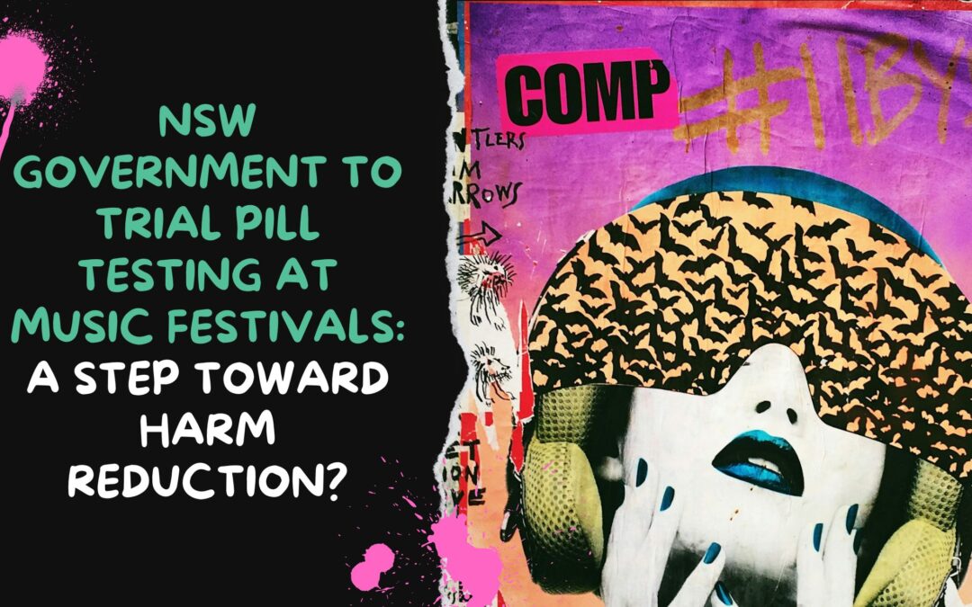 NSW Government to Trial Pill Testing at Music Festivals: A Step Toward Harm Reduction?