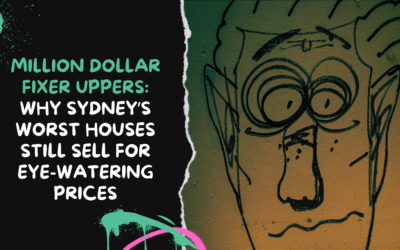 Million Dollar Fixer Uppers: Why Sydney’s Worst Houses Still Sell for Eye-Watering Prices