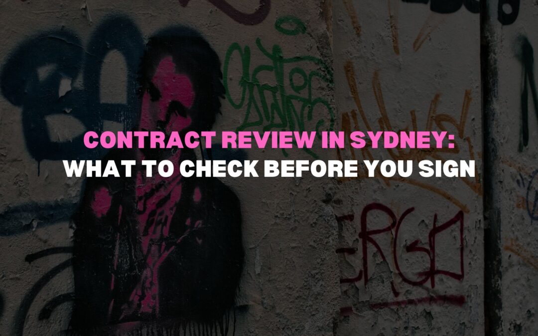 Contract Review in Sydney: What to Check Before You Sign